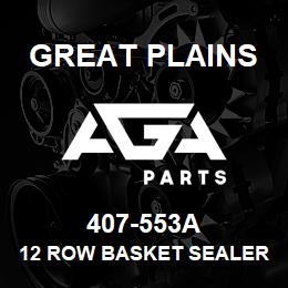 407-553A Great Plains 12 ROW BASKET SEALER | AGA Parts