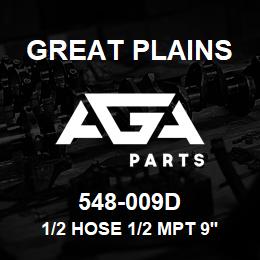 548-009D Great Plains 1/2 HOSE 1/2 MPT 9'4 LONG | AGA Parts