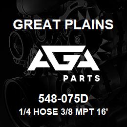 548-075D Great Plains 1/4 HOSE 3/8 MPT 16'6 LONG | AGA Parts