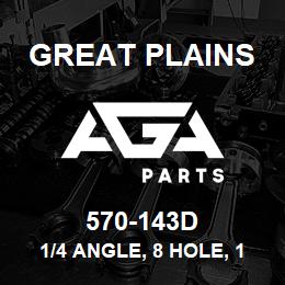 570-143D Great Plains 1/4 ANGLE, 8 HOLE, 102 | AGA Parts