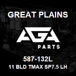 587-132L Great Plains 11 BLD TMAX SP7.5 LH GANG STD | AGA Parts