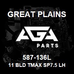 587-136L Great Plains 11 BLD TMAX SP7.5 LH GANG 2BRG | AGA Parts