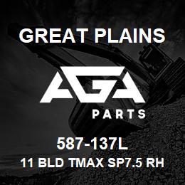 587-137L Great Plains 11 BLD TMAX SP7.5 RH GANG 2BRG | AGA Parts