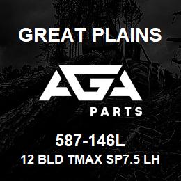 587-146L Great Plains 12 BLD TMAX SP7.5 LH GANG STD | AGA Parts