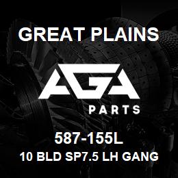 587-155L Great Plains 10 BLD SP7.5 LH GANG | AGA Parts