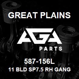 587-156L Great Plains 11 BLD SP7.5 RH GANG | AGA Parts