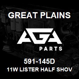 591-145D Great Plains 11W LISTER HALF SHOVEL RH | AGA Parts