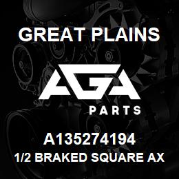 A135274194 Great Plains 1/2 BRAKED SQUARE AXLE 90 TREA | AGA Parts