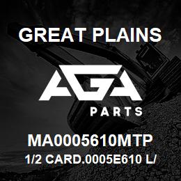 MA0005610MTP Great Plains 1/2 CARD.0005E610 L/TRATT PROT | AGA Parts