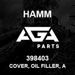 398403 Hamm COVER, OIL FILLER, ABOVE | AGA Parts