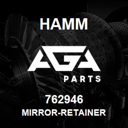 762946 Hamm MIRROR-RETAINER | AGA Parts