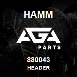 880043 Hamm HEADER | AGA Parts