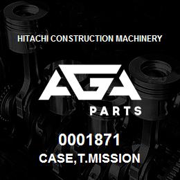 0001871 Hitachi Construction Machinery CASE,T.MISSION | AGA Parts