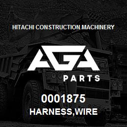 0001875 Hitachi Construction Machinery HARNESS,WIRE | AGA Parts
