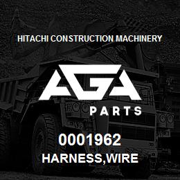 0001962 Hitachi Construction Machinery HARNESS,WIRE | AGA Parts