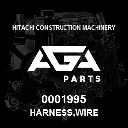 0001995 Hitachi Construction Machinery HARNESS,WIRE | AGA Parts