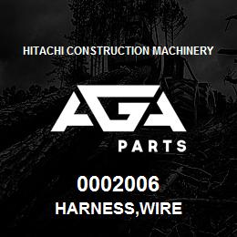 0002006 Hitachi Construction Machinery HARNESS,WIRE | AGA Parts