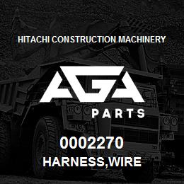 0002270 Hitachi Construction Machinery HARNESS,WIRE | AGA Parts