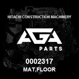 0002317 Hitachi Construction Machinery MAT,FLOOR | AGA Parts