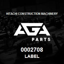 0002708 Hitachi Construction Machinery LABEL | AGA Parts