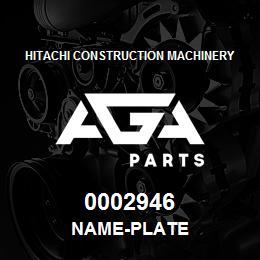 0002946 Hitachi Construction Machinery NAME-PLATE | AGA Parts