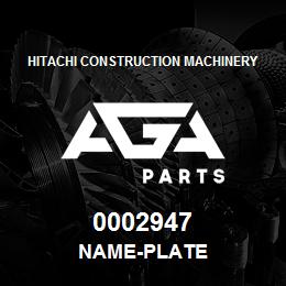 0002947 Hitachi Construction Machinery NAME-PLATE | AGA Parts
