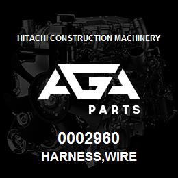 0002960 Hitachi Construction Machinery HARNESS,WIRE | AGA Parts
