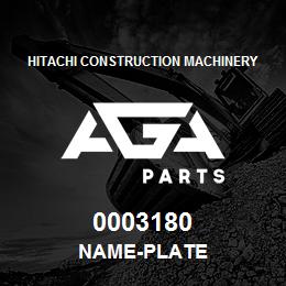 0003180 Hitachi Construction Machinery NAME-PLATE | AGA Parts