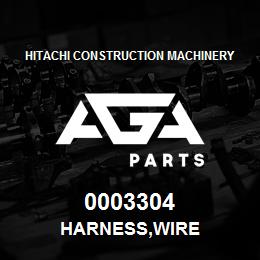 0003304 Hitachi Construction Machinery HARNESS,WIRE | AGA Parts