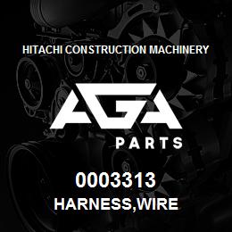 0003313 Hitachi Construction Machinery HARNESS,WIRE | AGA Parts
