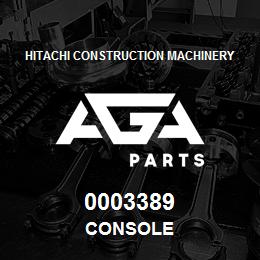 0003389 Hitachi Construction Machinery CONSOLE | AGA Parts