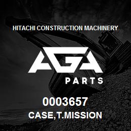0003657 Hitachi Construction Machinery CASE,T.MISSION | AGA Parts