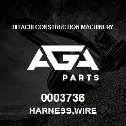 0003736 Hitachi Construction Machinery HARNESS,WIRE | AGA Parts