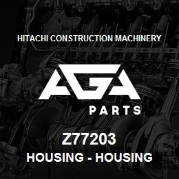 Z77203 Hitachi Construction Machinery Housing - HOUSING | AGA Parts