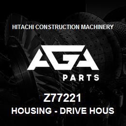 Z77221 Hitachi Construction Machinery Housing - DRIVE HOUSING | AGA Parts