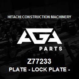 Z77233 Hitachi Construction Machinery Plate - LOCK PLATE - REKORD 47014 | AGA Parts