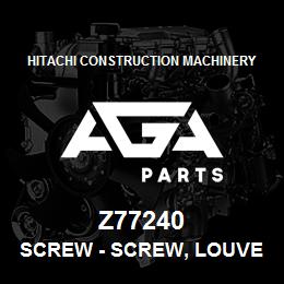 Z77240 Hitachi Construction Machinery Screw - SCREW, LOUVERS | AGA Parts