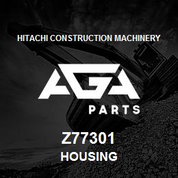 Z77301 Hitachi Construction Machinery HOUSING | AGA Parts