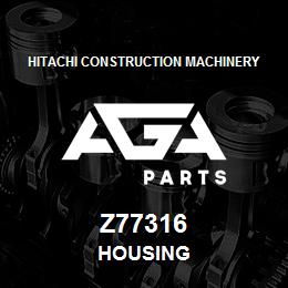 Z77316 Hitachi Construction Machinery HOUSING | AGA Parts