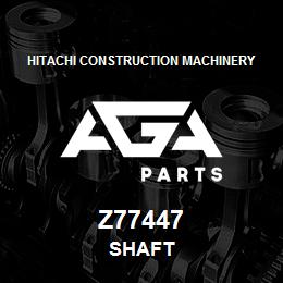 Z77447 Hitachi Construction Machinery SHAFT | AGA Parts