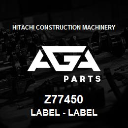 Z77450 Hitachi Construction Machinery Label - LABEL | AGA Parts