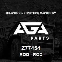 Z77454 Hitachi Construction Machinery Rod - ROD | AGA Parts