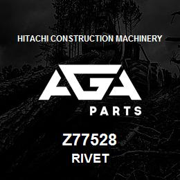 Z77528 Hitachi Construction Machinery RIVET | AGA Parts