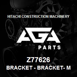 Z77626 Hitachi Construction Machinery Bracket - BRACKET- MID LH SHIELD, LOWER | AGA Parts