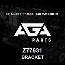 Z77631 Hitachi Construction Machinery BRACKET | AGA Parts