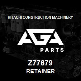 Z77679 Hitachi Construction Machinery RETAINER | AGA Parts