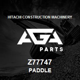 Z77747 Hitachi Construction Machinery PADDLE | AGA Parts