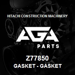 Z77850 Hitachi Construction Machinery Gasket - GASKET | AGA Parts