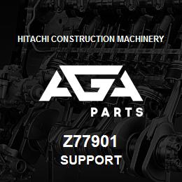 Z77901 Hitachi Construction Machinery SUPPORT | AGA Parts