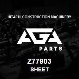 Z77903 Hitachi Construction Machinery SHEET | AGA Parts